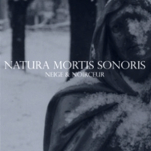 Neige Et Noirceur : Natura Mortis Sonoris